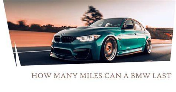 How many miles will a BMW last?